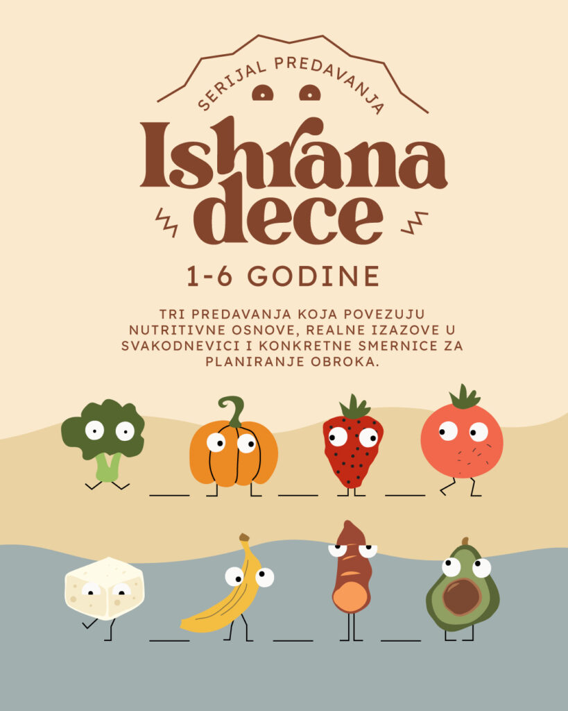 Serijal predavanja “Ishrana dece od 1. – 6. godine”